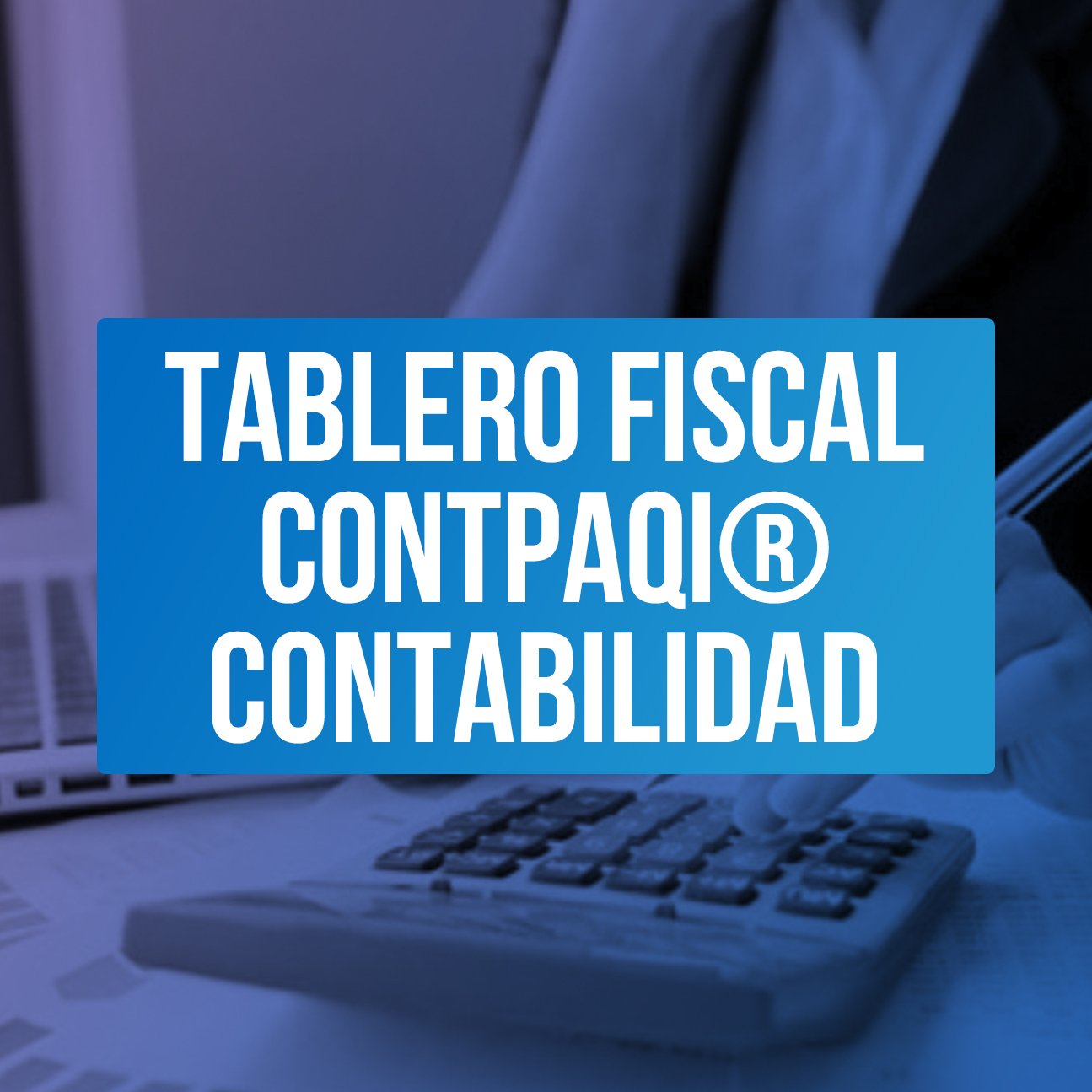 TABLERO FISCAL CONTPAQi® CONTABILIDAD